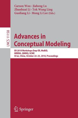 Advances in Conceptual Modeling: Er 2018 Workshops Emp-er, Mobid, Mreba, Qmmq, Scme, Xi’an, China, October 22-25, 2018, Proceedi