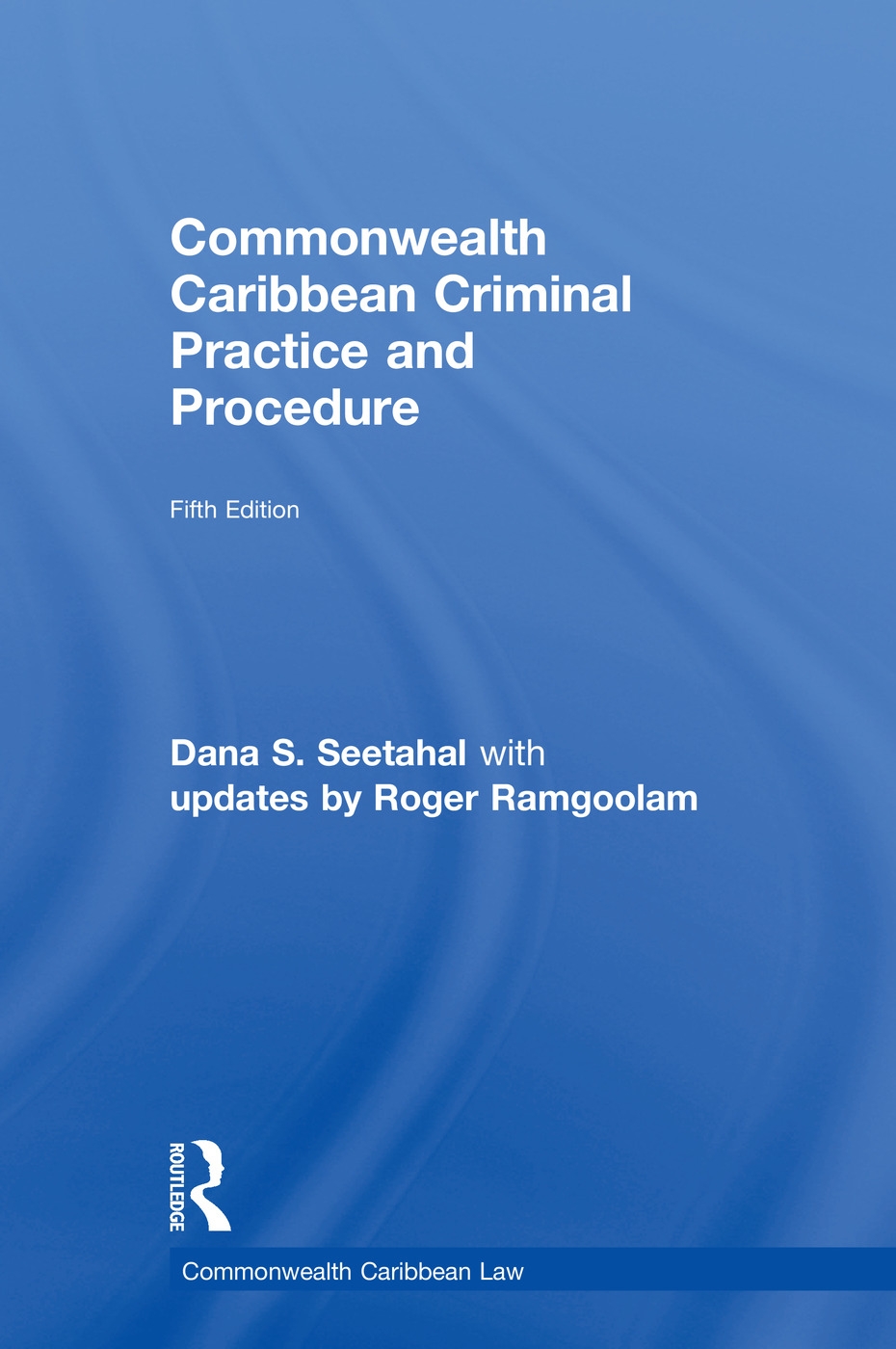 Commonwealth Caribbean Criminal Practice and Procedure