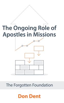 The Ongoing Role of Apostles in Missions: The Forgotten Foundation