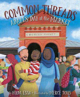 Common Threads: Adam’s Day at the Market