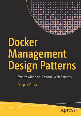 Docker Management Design Patterns: Swarm Mode on Amazon Web Services