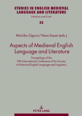 Aspects of Medieval English Language and Literature: Proceedings of the Fifth International Conference of the Society of Historical English Language a