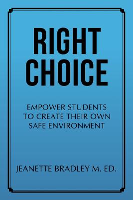 Right Choice: Empower Students to Create Their Own Safe Environment