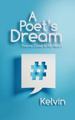 A Poet’s Dream: Poems Close to My Heart