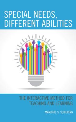 Special Needs, Different Abilities: The Interactive Method for Teaching and Learning