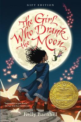 The Girl Who Drank the Moon: Winner of the 2017 Newbery Medal