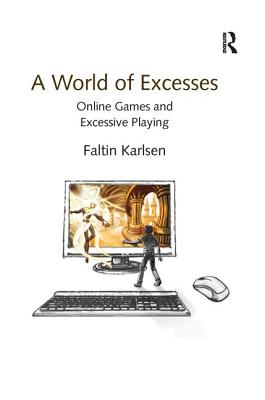 A World of Excesses: Online Games and Excessive Playing