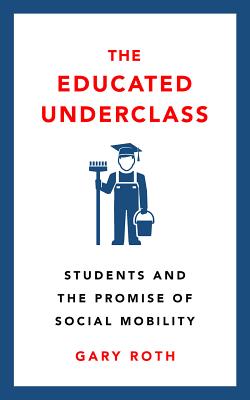 The Educated Underclass: Students and the False Promise of Social Mobility