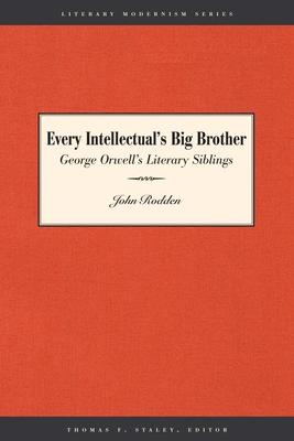 Every Intellectual’s Big Brother: George Orwell’s Literary Siblings