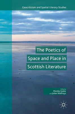 The Poetics of Space and Place in Scottish Literature