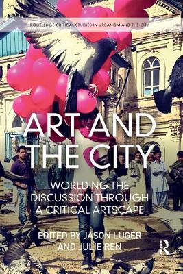 Art and the City: Worlding the Discussion Through a Critical Artscape