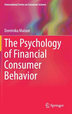 The Psychology of Financial Consumer Behavior