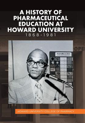 A History of Pharmaceutical Education at Howard University 1868–1981