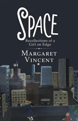 Space: Recollections of a Girl on Edge