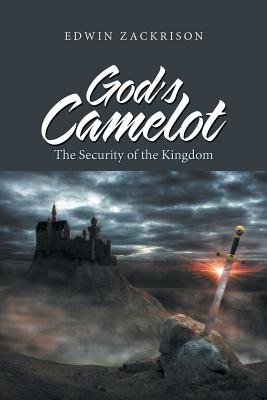 God’s Camelot: The Security of the Kingdom