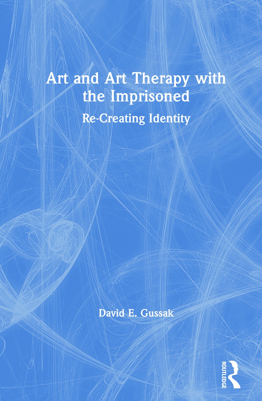 Art and Art Therapy with the Imprisoned: Re-Creating Identity