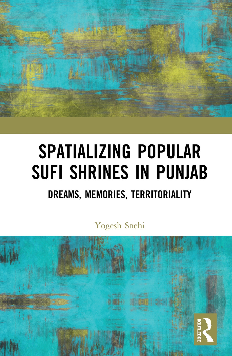 Spatializing Popular Sufi Shrines in Punjab: Dreams, Memories, Territoriality