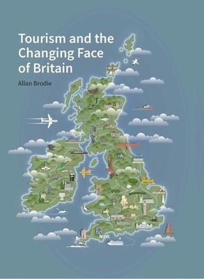 Tourism and the Changing Face of Britain