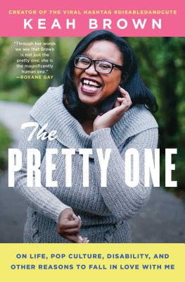 The Pretty One: On Life, Pop Culture, Disability, and Other Reasons to Fall in Love With Me