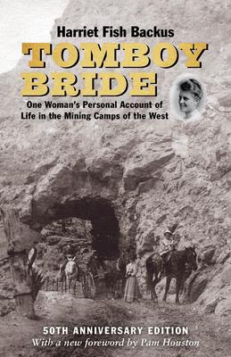 Tomboy Bride: One Woman’s Personal Account of Life in Mining Camps of the West