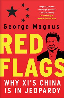 Red Flags: Why XI’s China Is in Jeopardy