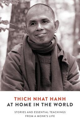 At Home in the World: Stories and Essential Teachings from a Monk’s Life