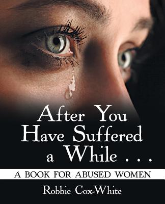 After You Have Suffered a While: A Book for Abused Women