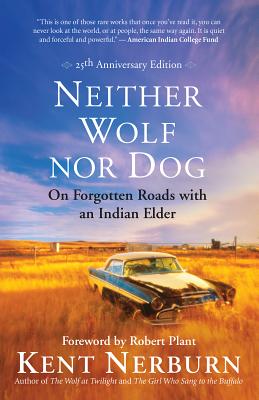 Neither Wolf Nor Dog: On Forgotten Roads with an Indian Elder