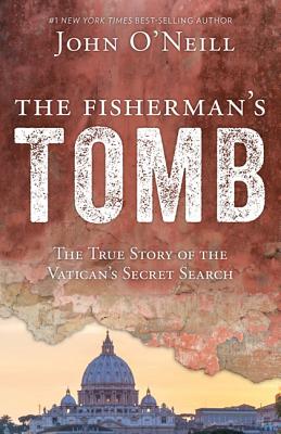 The Fisherman’s Tomb: The True Story of the Vatican’s Secret