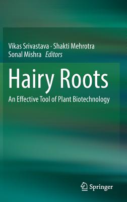 Hairy Roots: An Effective Tool of Plant Biotechnology