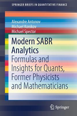Modern Sabr Analytics: Formulas and Insights for Quants, Former Physicists and Mathematicians