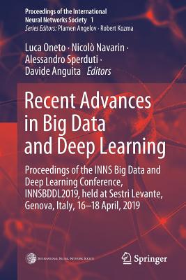 Recent Advances in Big Data and Deep Learning: Proceedings of the Inns Big Data and Deep Learning Conference Innsbddl2019, Held