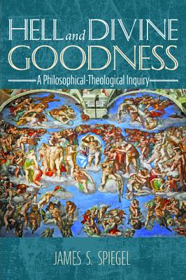 Hell and Divine Goodness: A Philosophical-theological Inquiry