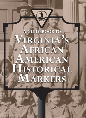 A Guidebook to Virginia’s African American Historical Markers