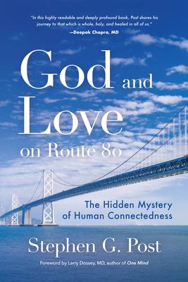 God and Love on Rt. 80: The Hidden Mystery of Human Connectedness