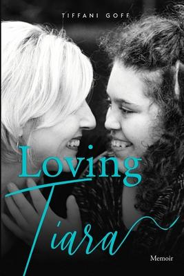 Loving Tiara: Memoir