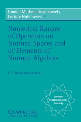 Numerical Ranges of Operators on Normed Spaces and of Elements of Normed Algebras