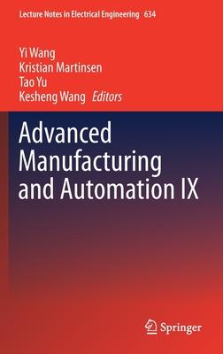 Advanced Manufacturing and Automation IX