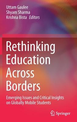 Rethinking Education Across Borders: Emerging Issues and Critical Insights on Globally Mobile Students