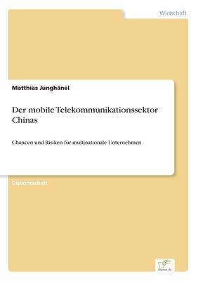 Der mobile Telekommunikationssektor Chinas: Chancen und Risiken für multinationale Unternehmen