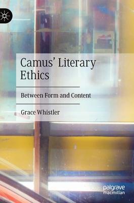 Camus Literary Ethics: Between Form and Content