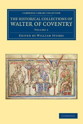The Historical Collections of Walter of Coventry - Volume 1