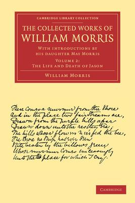 The Collected Works of William Morris: With Introductions by His Daughter May Morris