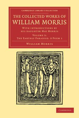 The Collected Works of William Morris: With Introductions by His Daughter May Morris