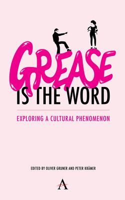 grease Is the Word: Exploring a Cultural Phenomenon