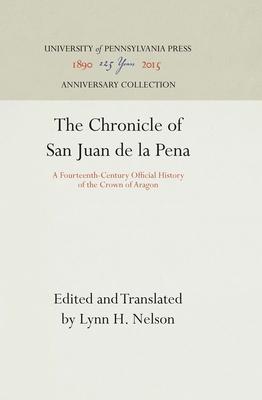 The Chronicle of San Juan de la Pena: A Fourteenth-Century Official History of the Crown of Aragon