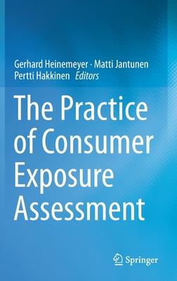 The Practice of Consumer Exposure Assessment