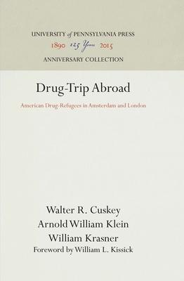 Drug-Trip Abroad: American Drug-Refugees in Amsterdam and London