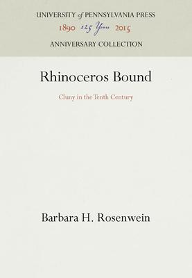 Rhinoceros Bound: Cluny in the Tenth Century