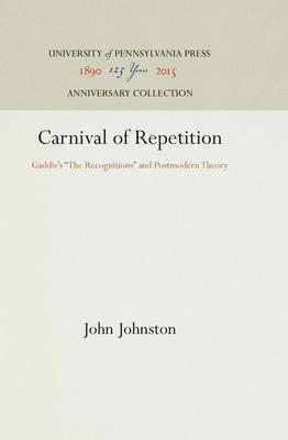 Carnival of Repetition: Gaddiss the Recognitions and Postmodern Theory